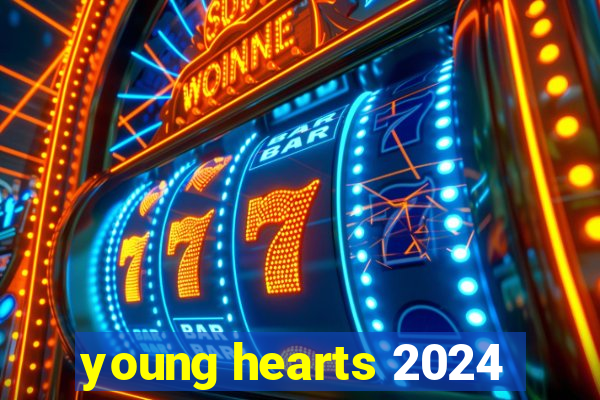 young hearts 2024